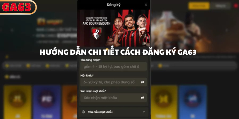 Hướng dẫn chi tiết cách đăng ký GA63